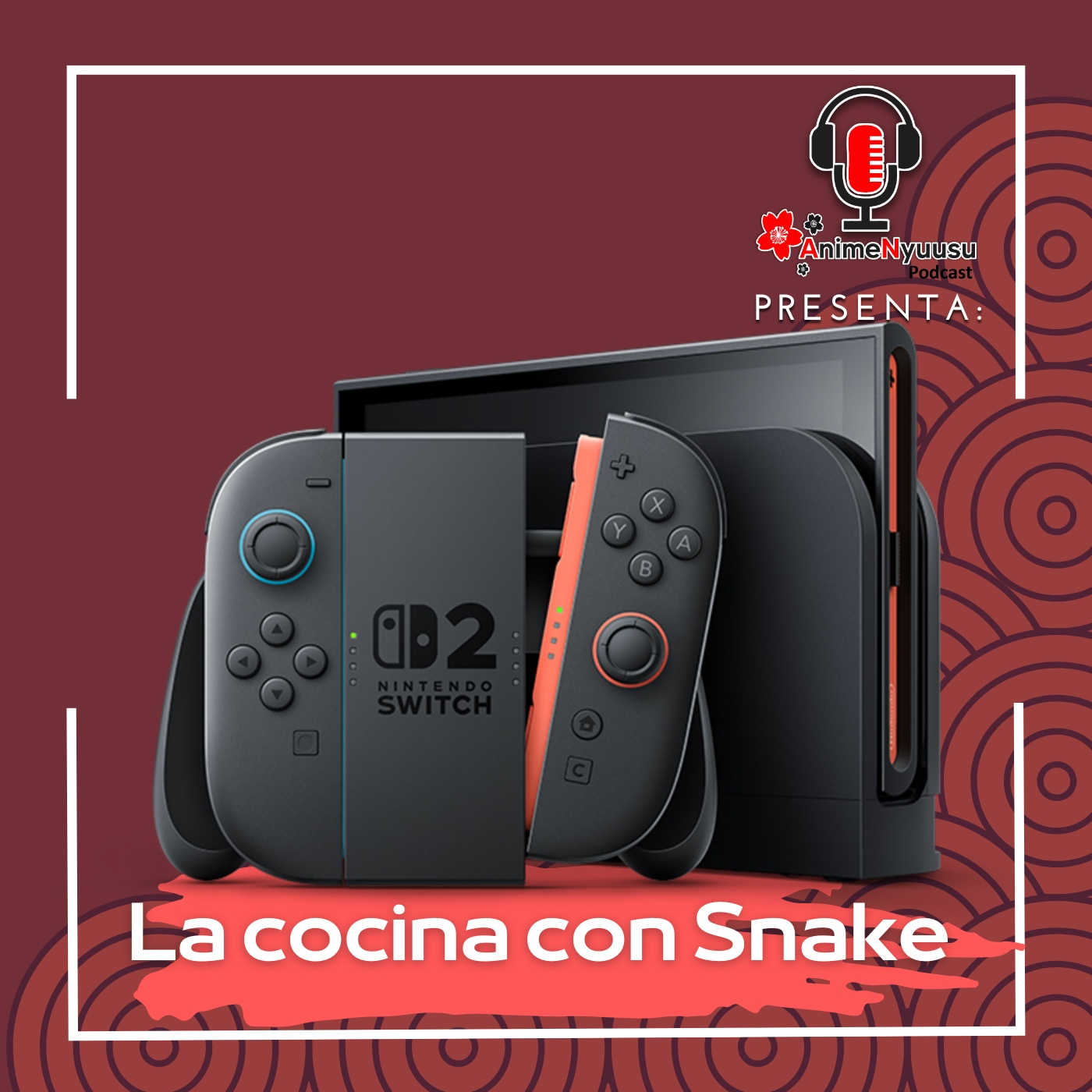 Nintendo Switch 2 - La cocina con Snake - Anime Nyuusu Podcasts