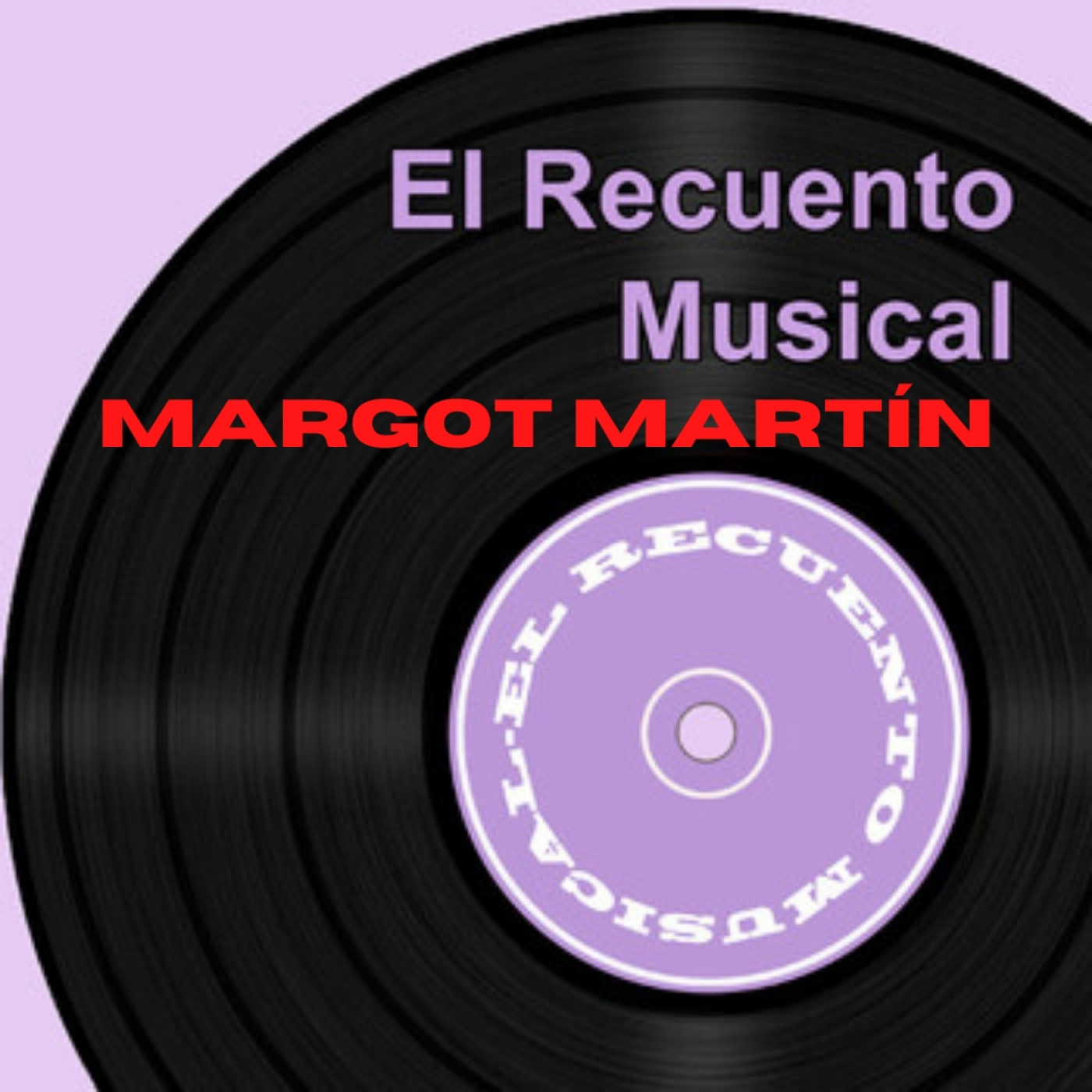 #23 Margot Martín (El Recuento Musical)