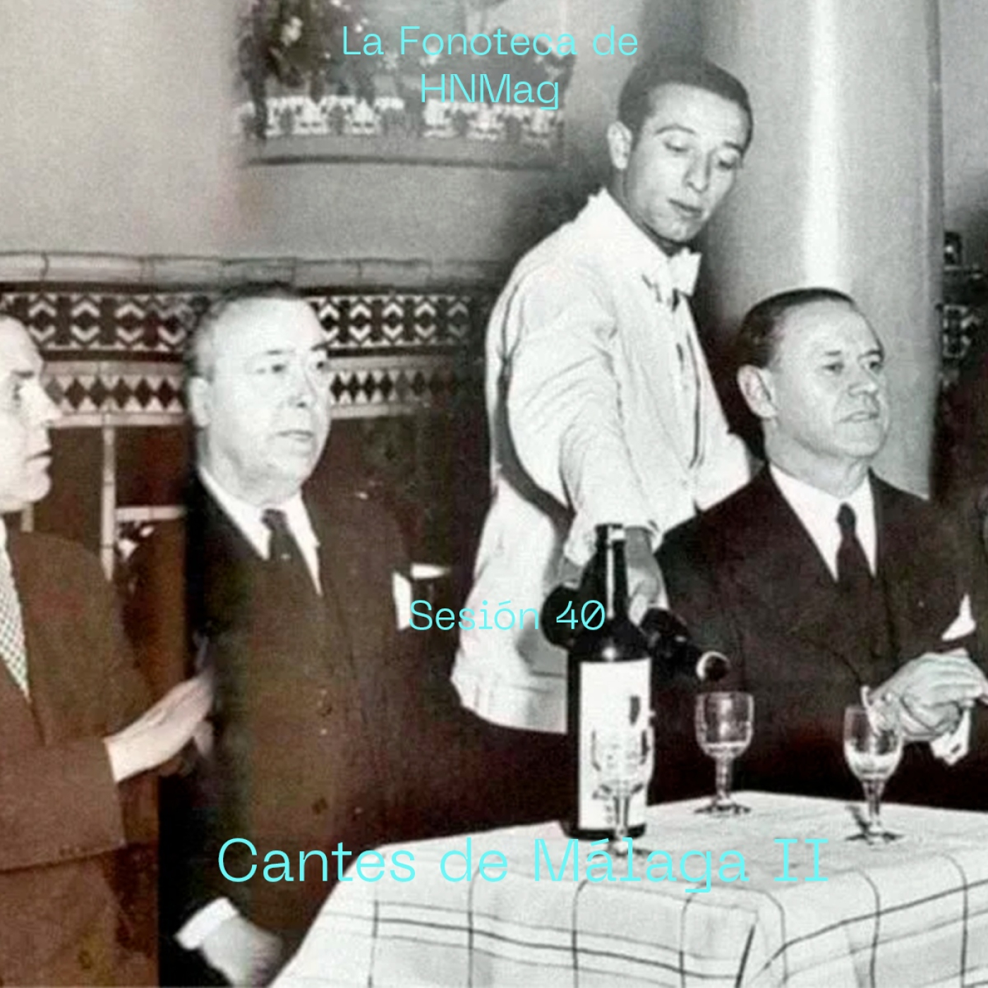 La Fonoteca de HNMag|40| Cantes de Málaga II