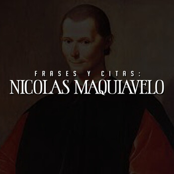 FRASES Y CITAS: Nicolás Maquiavelo - E S L Y D - Podcast en iVoox