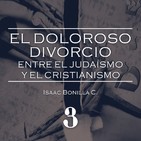 El Doloroso Divorcio Entre El Judaísmo Y El Cristianismo.