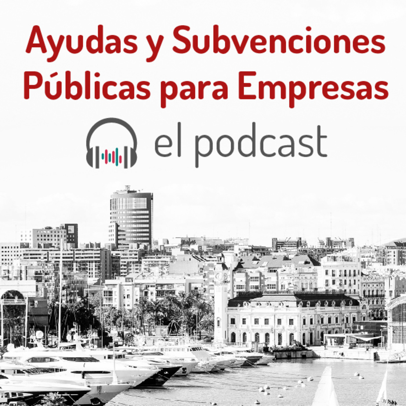 El Podcast de Ayudas Públicas para Empresas