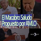 Misterio3 El Macabro saludo propuesto por AMLO