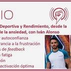 Episodio 144: Psicología Deportiva y Rendimiento, desde la motivación a la gestión de la ansiedad, con Iván Alonso