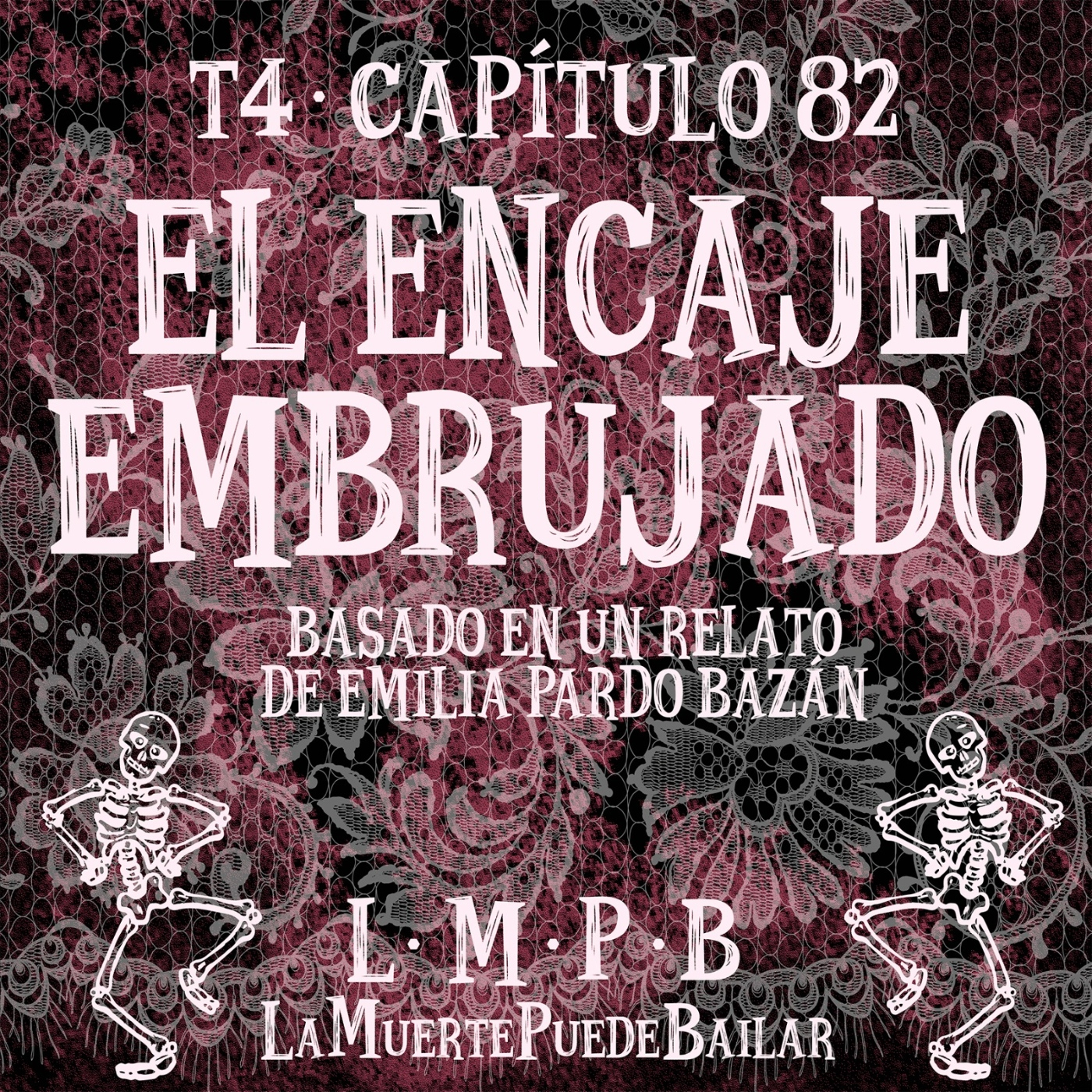 EL ENCAJE EMBRUJADO - Cap. 82 episode artwork