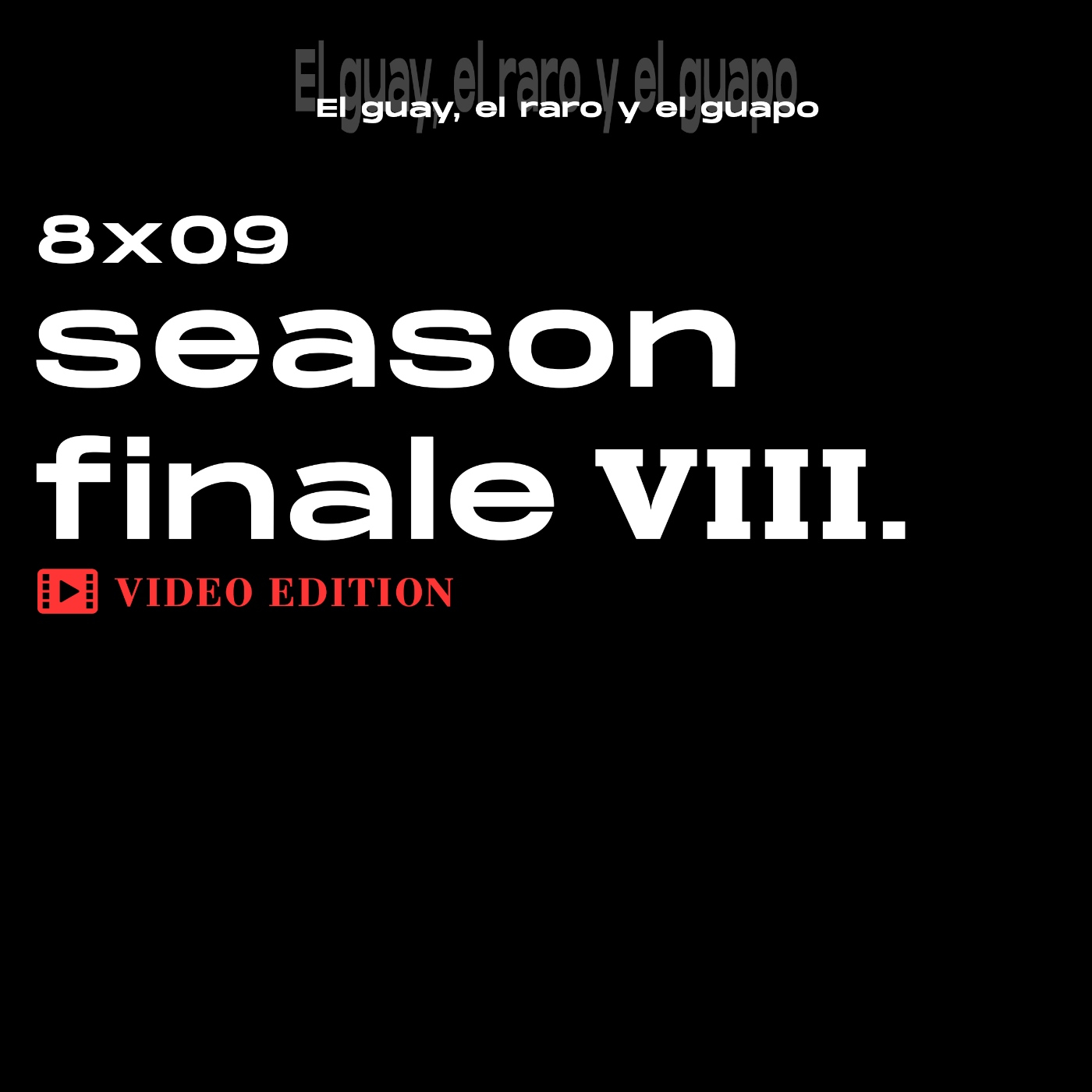 8x09 - Season Finale VIII (Video Edition) episode artwork