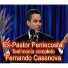 De pentecostal a católico Testimonio de Fernando Casanova Ex Pastor Protestante