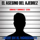 Leeh Extra: ALEXANDER PICHUSHKIN (EL ASESINO DEL AJEDREZ) (Crímenes y criminales)