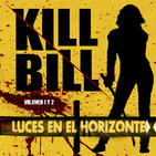 Luces en el Horizonte: KILL BILL (volumen 1 y 2)