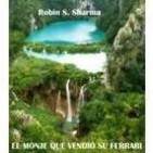 EL MONJE QUE VENDIÓ SU FERRARI de Robin S. Sharma