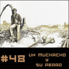 #48 Un Muchacho y su Perro (adaptación) de Harlan Ellison