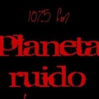 planeta ruido 18-06-2019