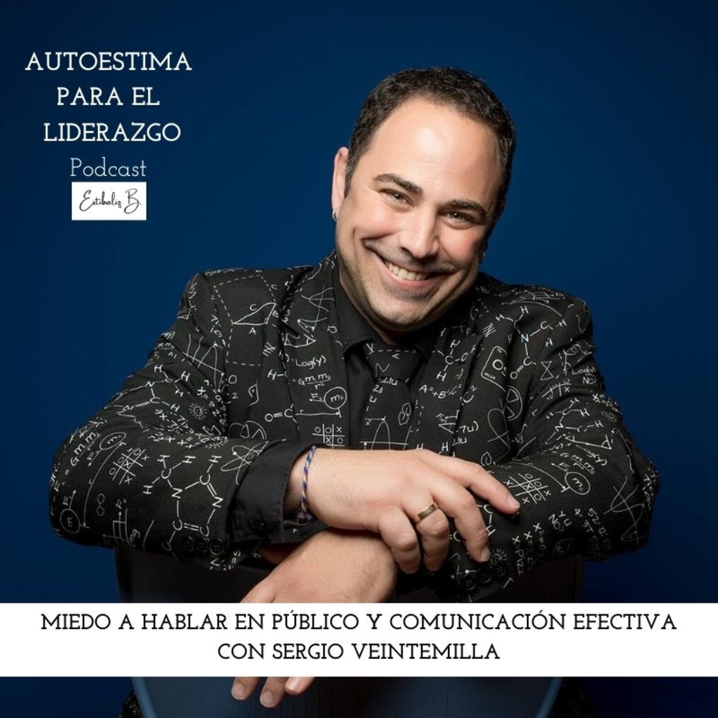#40 Miedo a hablar en público y comunicación efectiva con Sergio Veintemilla episode artwork