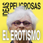 EL EROTISMO. Ideas Peligrosas #1