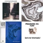 Programa 394 - FSNT: Constant Stranger, Pere Bujosa Trio, Luismi Segurado Trio featu. Jordi Rossy.