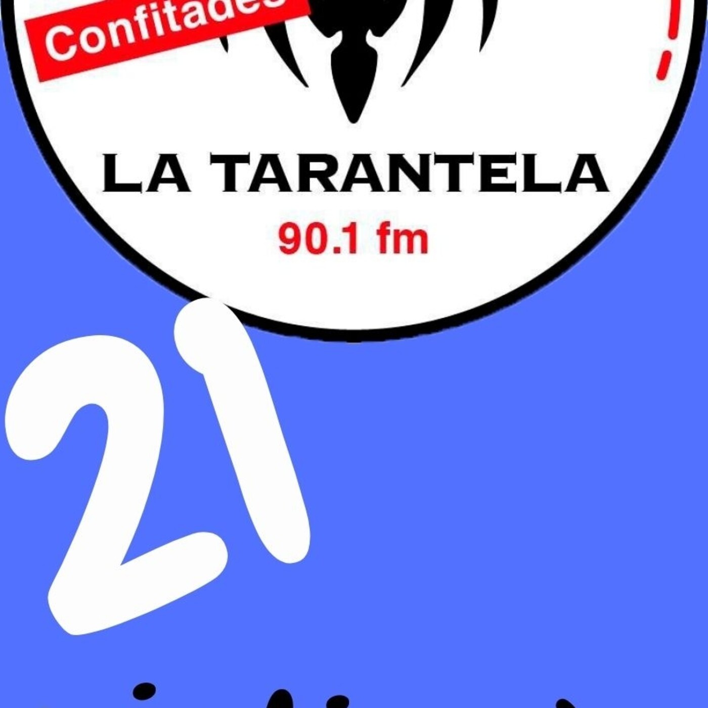 21è Radio La Tarantela CONFITADA episode artwork