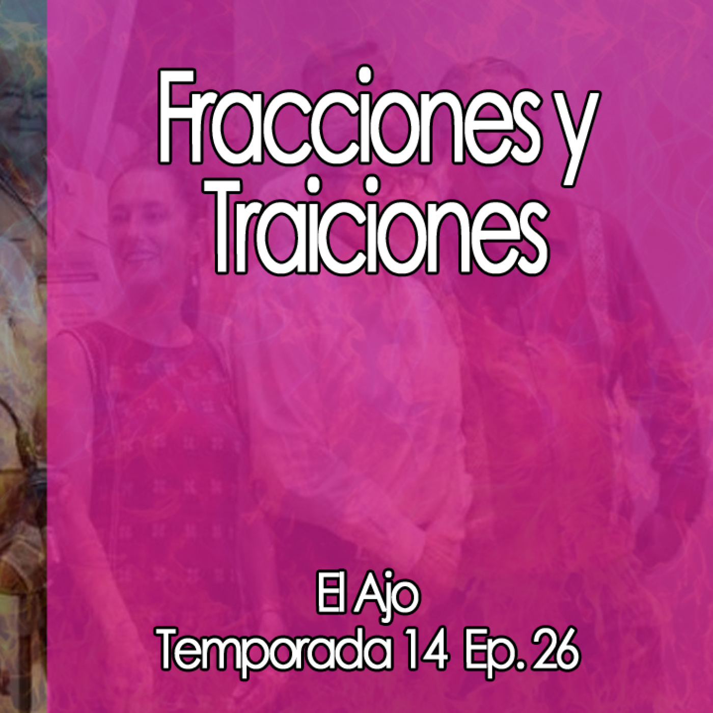 ElAjo   Fracciones y Traiciones episode artwork