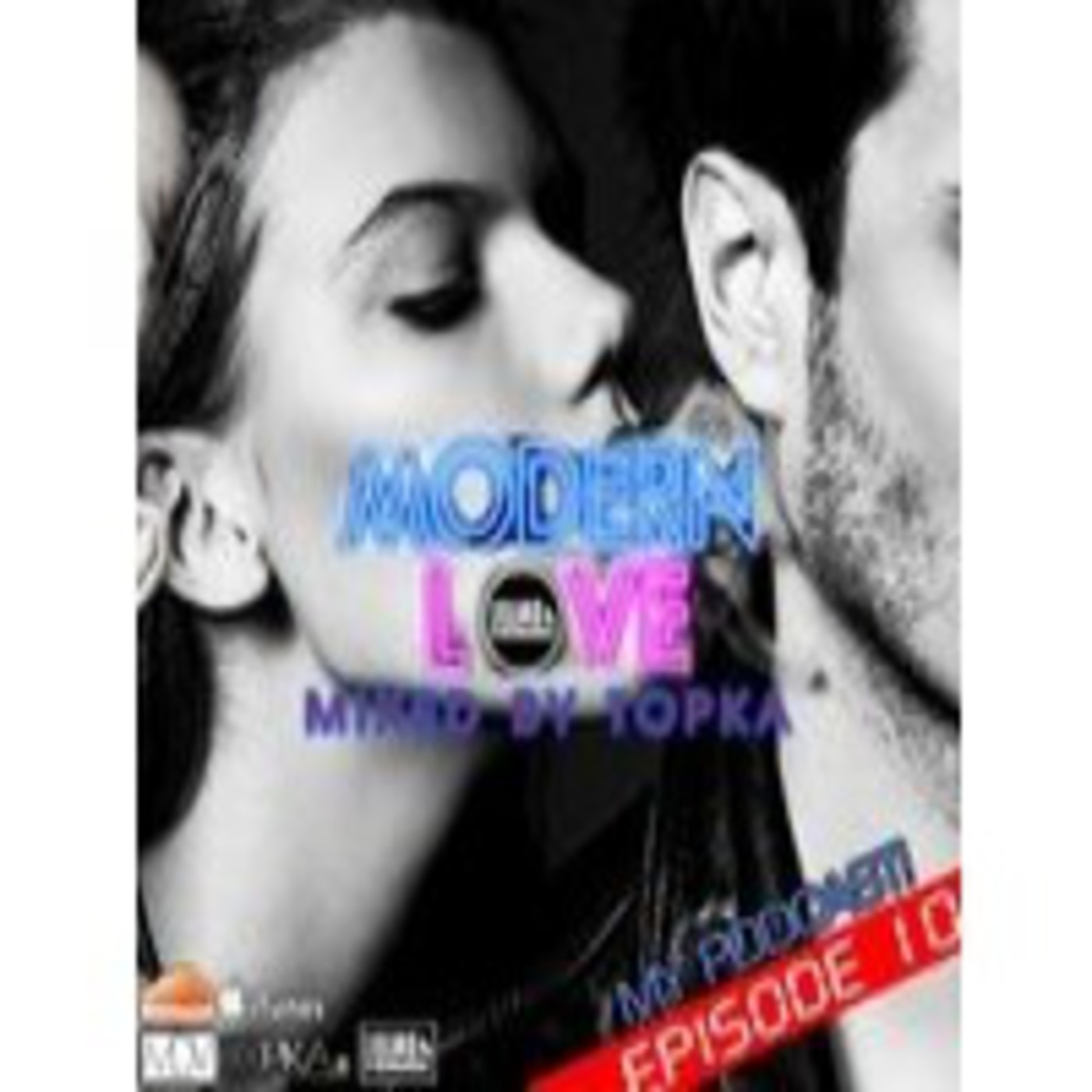 Topka - My Podcast! (EPISODE 10) Modern Love EDITION