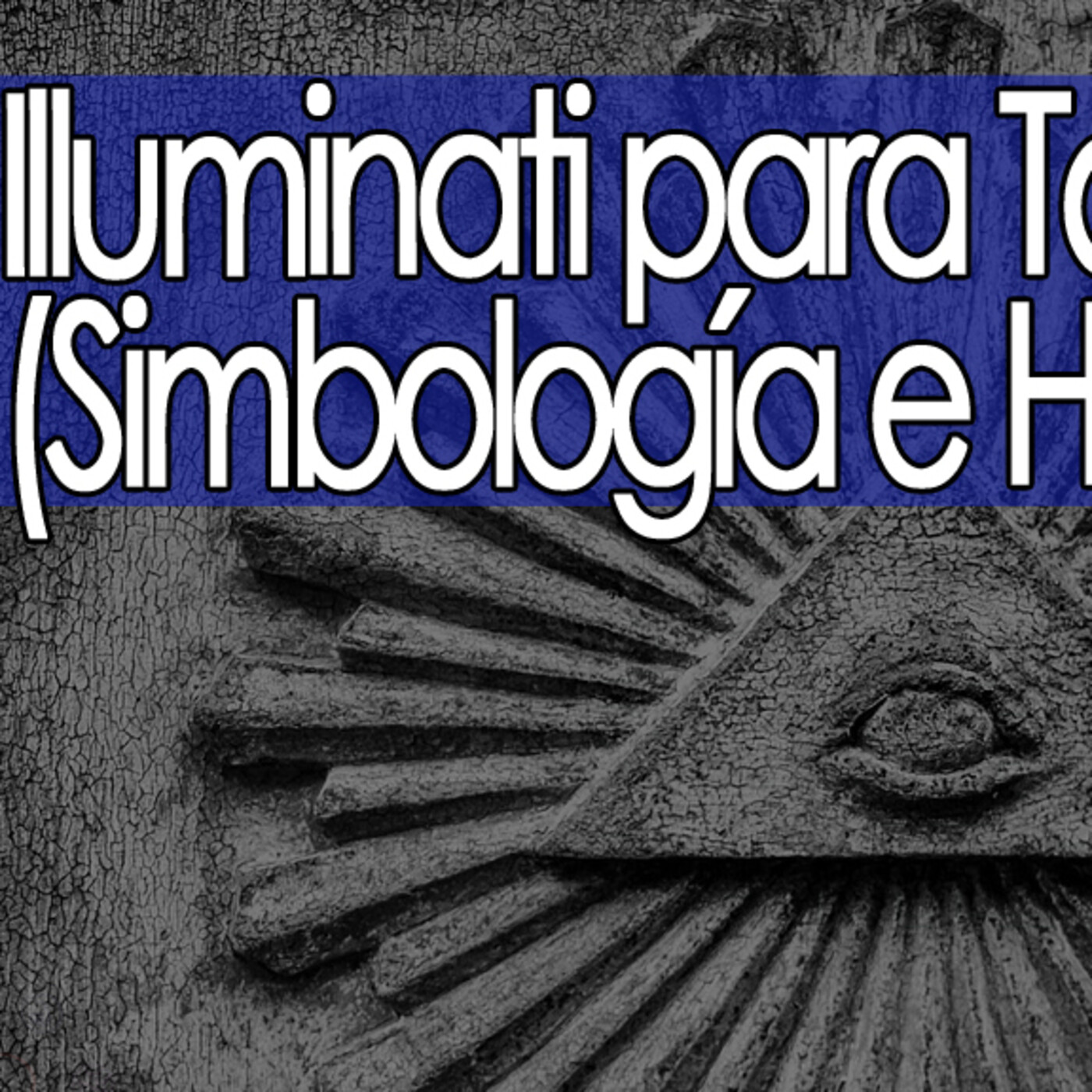 Misterio3 Illuminati para Todos (Simbología e Historia) # episode artwork