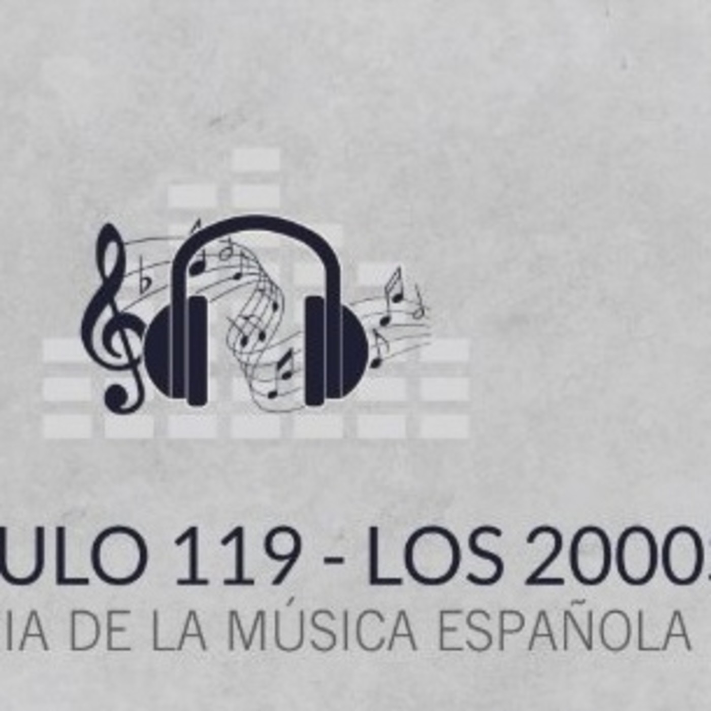 Programa 119 de Historia de la Música Española (Especial 2000s) episode artwork