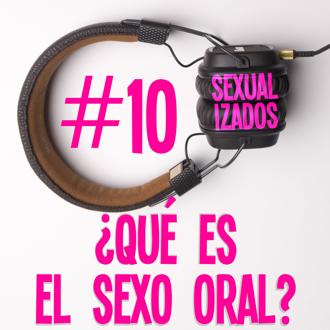 #010 ¿Qué es el sexo oral? episode artwork