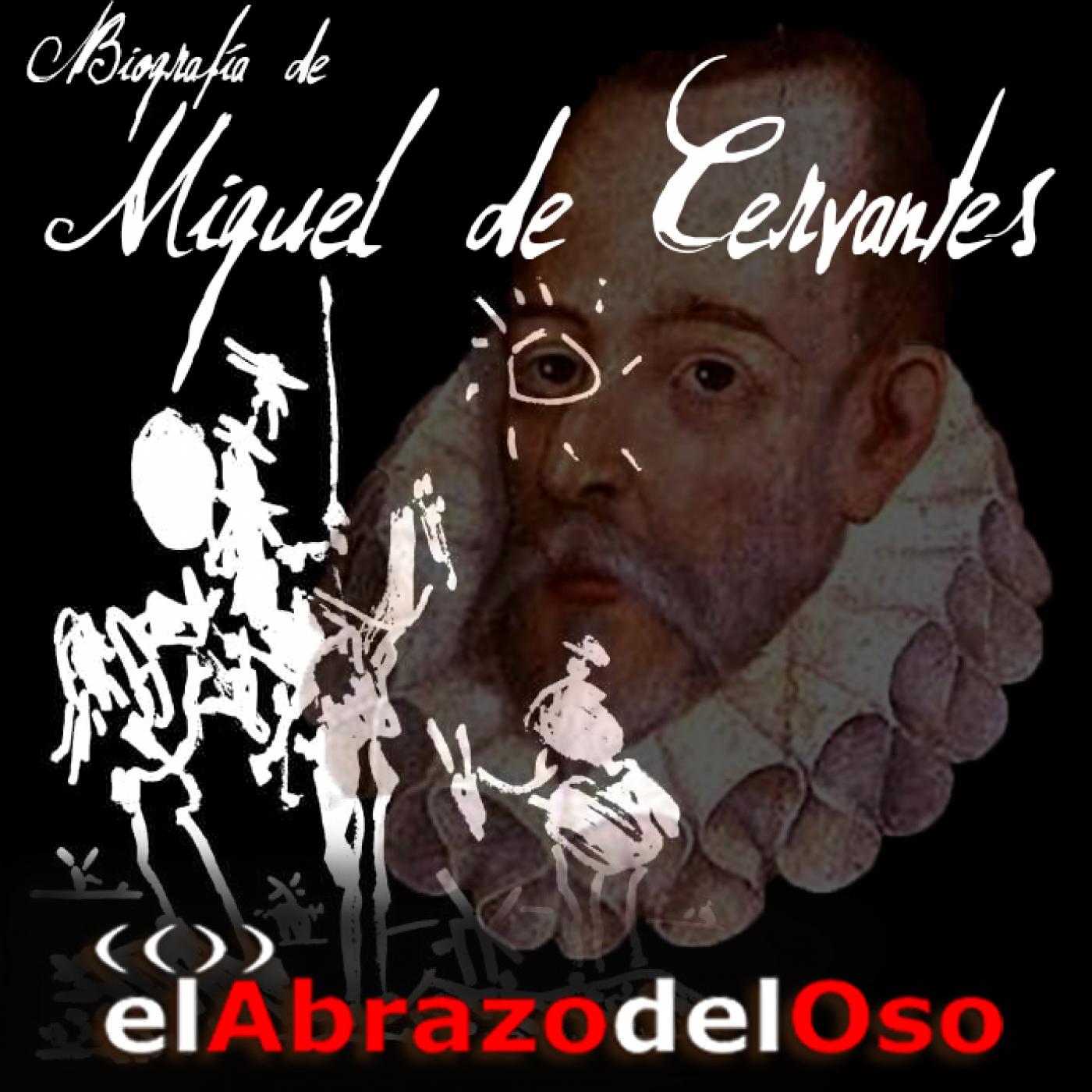 El Abrazo del Oso - Biografía de Miguel de Cervantes