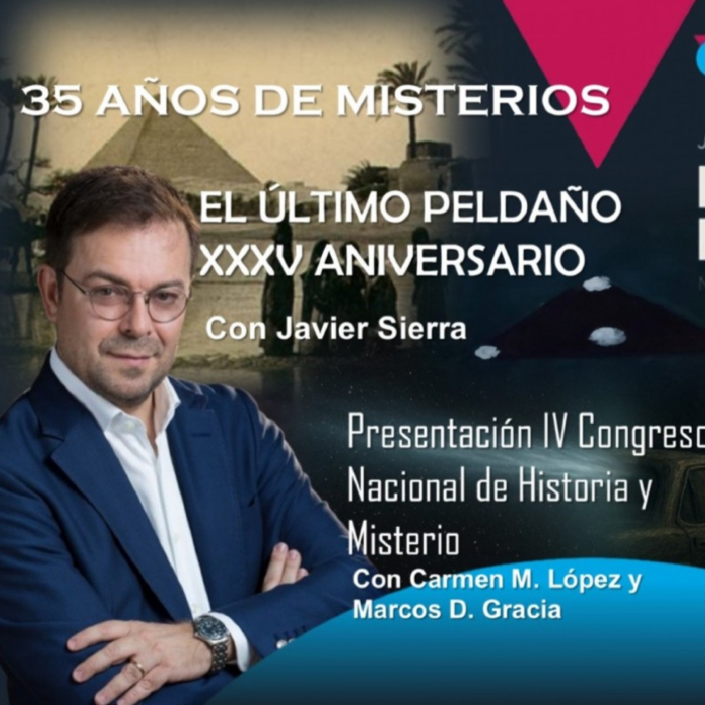 EUP (06/02/2026):35 años de misterios·Otras civilizaciones ¿están aquí? · Presentación IV Congreso Historia y Misterio
