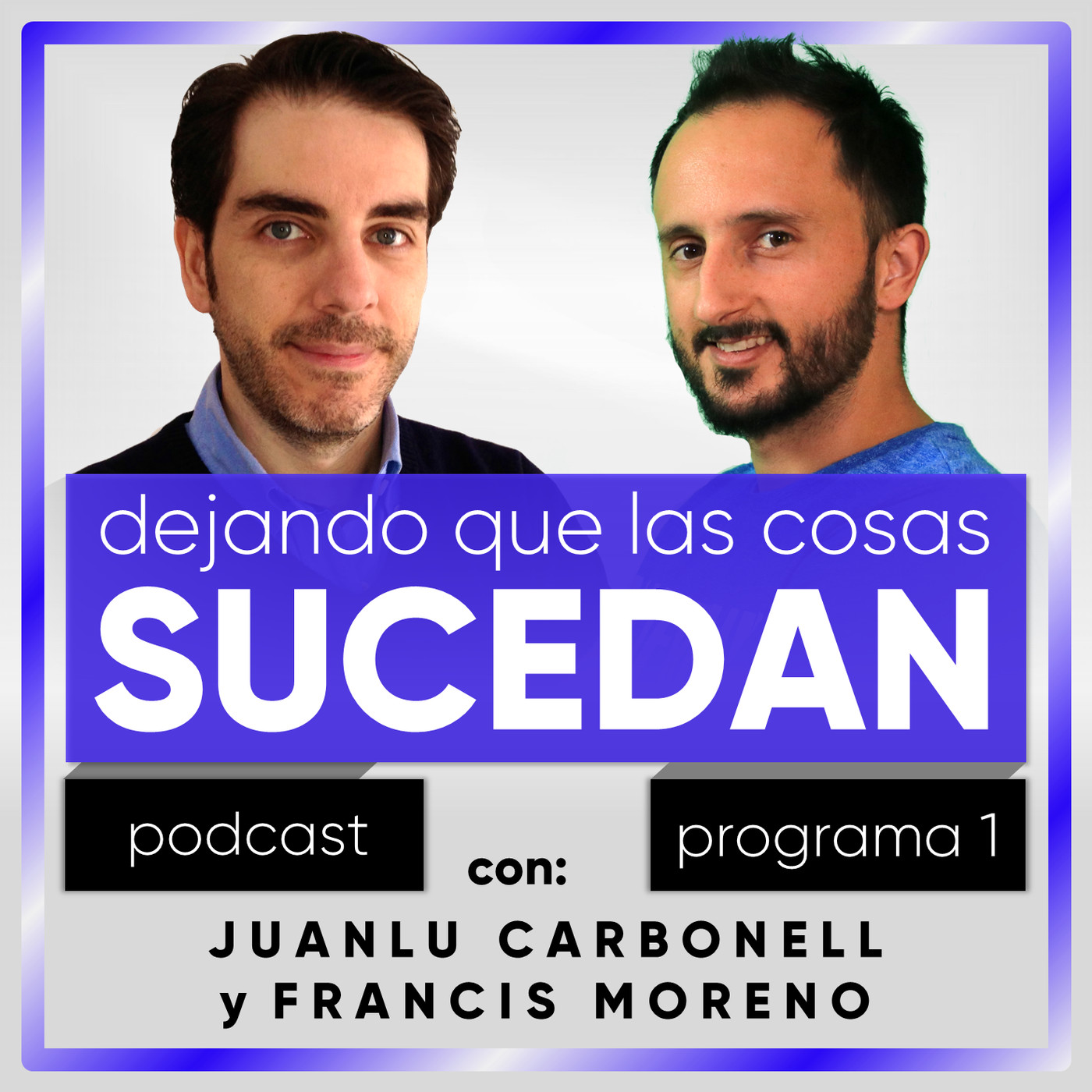 Dejando Que Las Cosas Sucedan Con Juanlu Carbonell