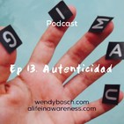Autenticidad - Ep 13