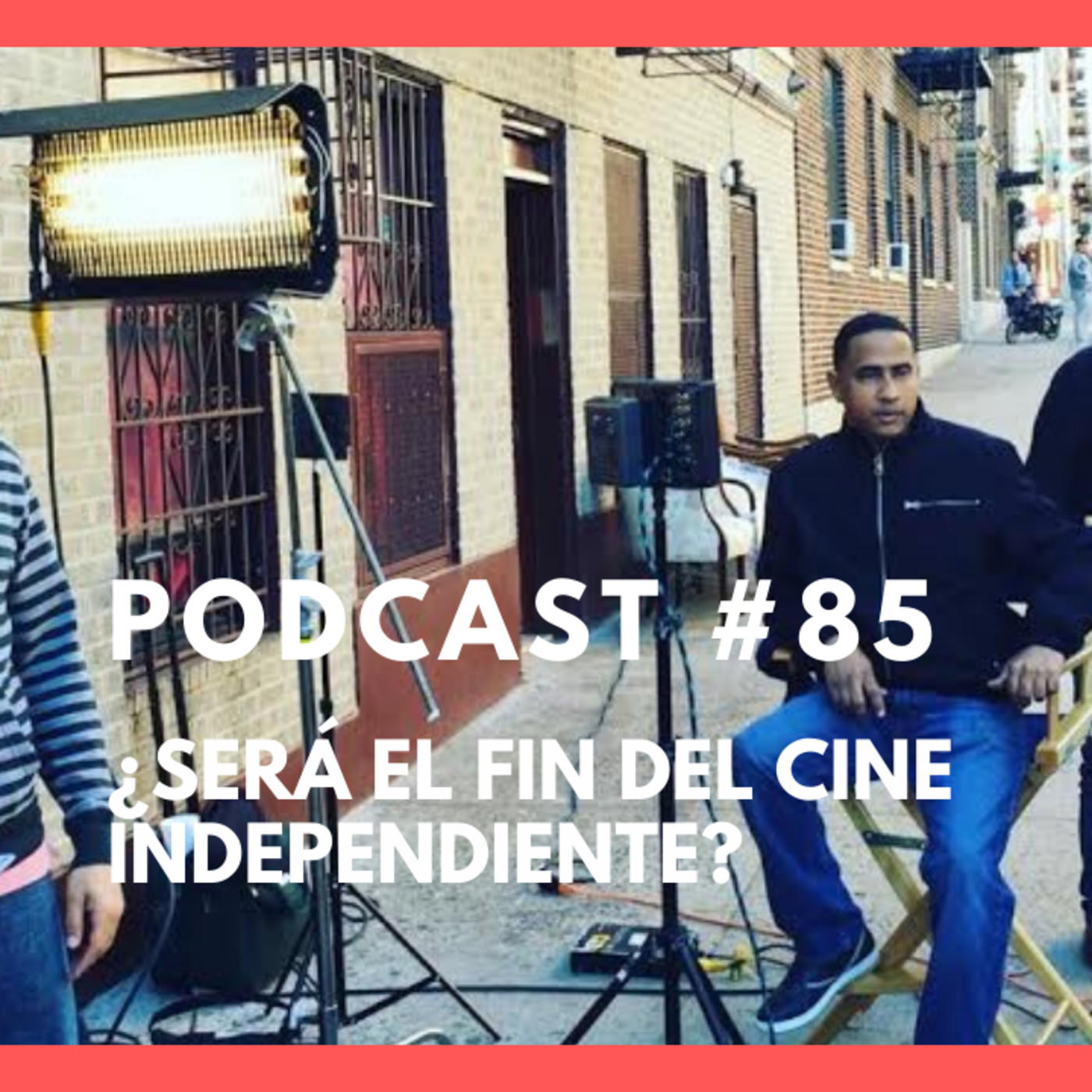desaparecerÁ el cine latino independiente? (podcast #85)