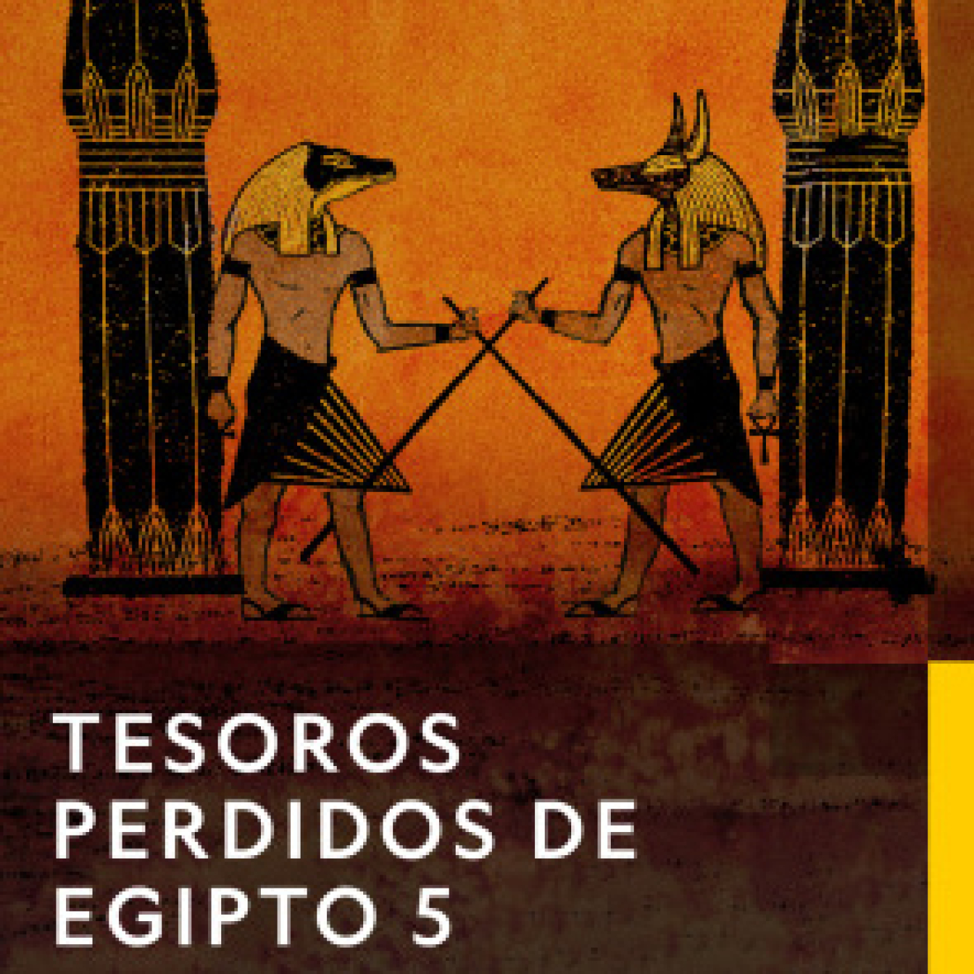Tesoros perdidos de Egipto T5: La pirámide olvidada · Los secretos de los sepulcros de las momias