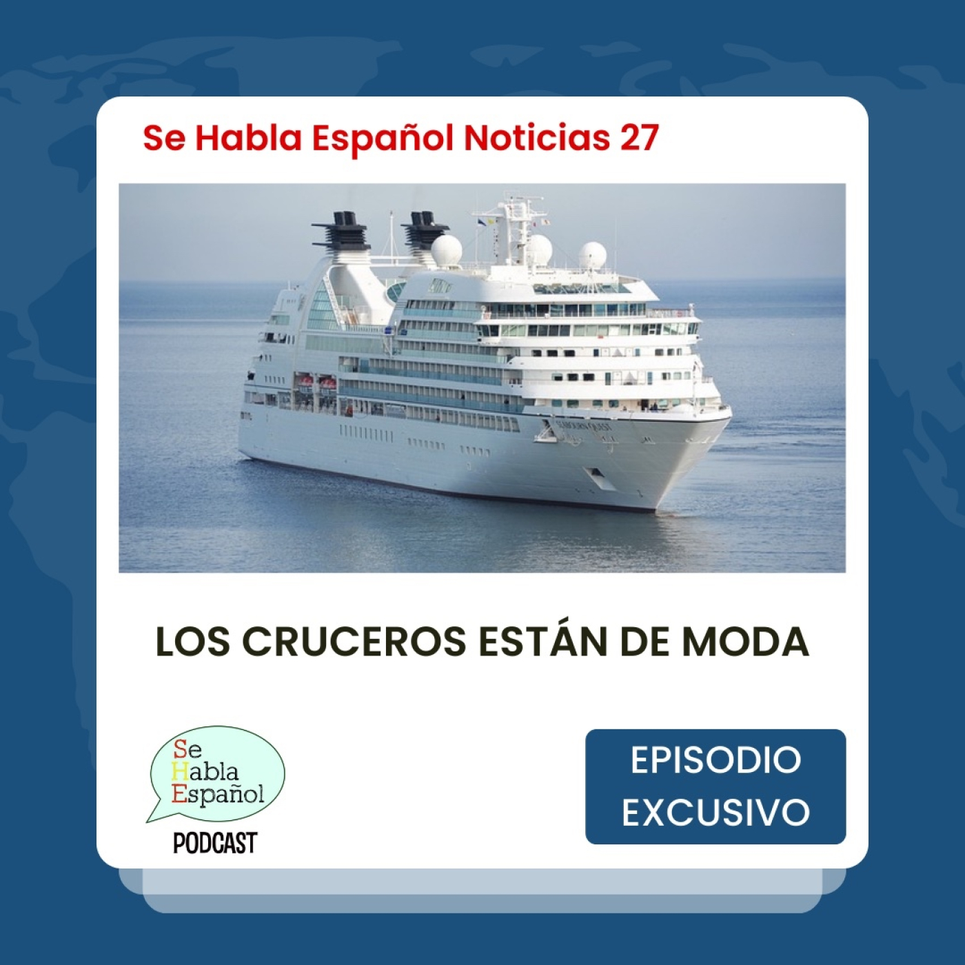 Se Habla Español Noticias 27: Los cruceros están de moda - Episodio exclusivo para mecenas - podcast episode cover