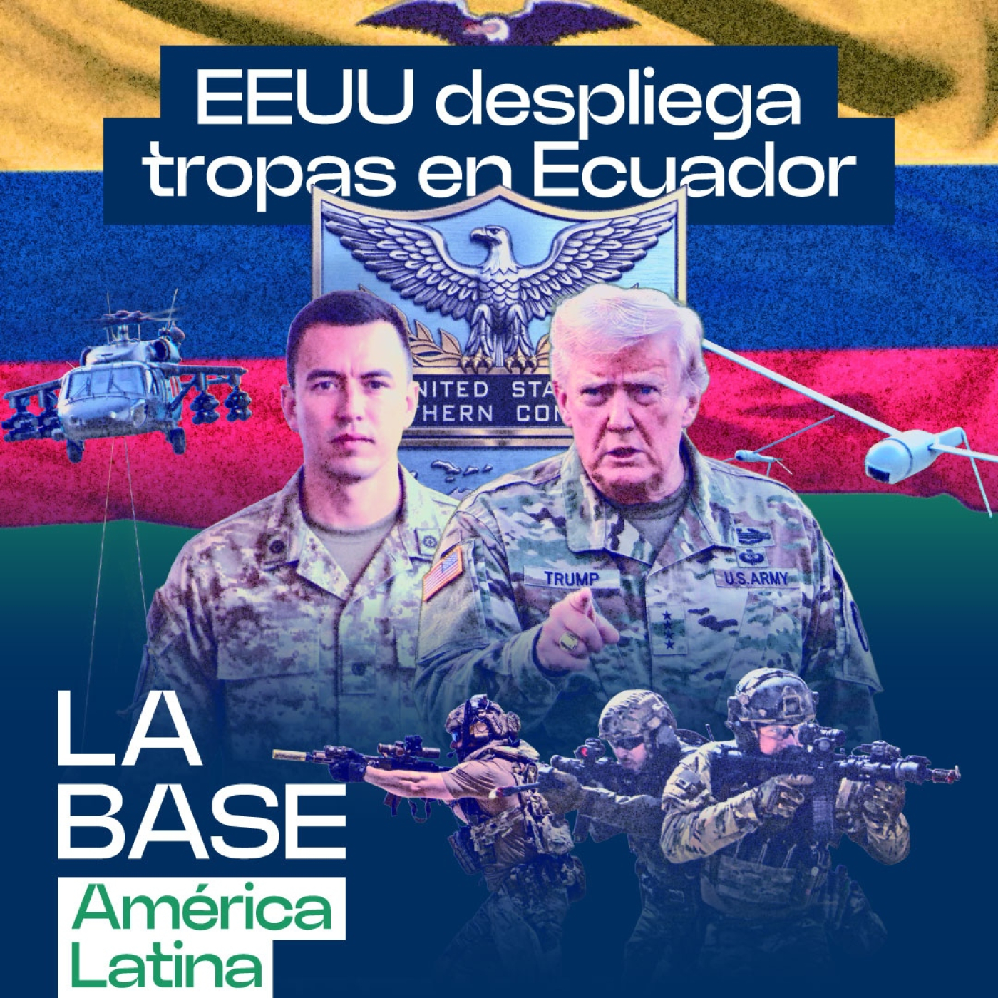 Tropas de EEUU en Ecuador: Noboa pone el país al servicio del Comando Sur | La BaseLatam 1x148 episode artwork
