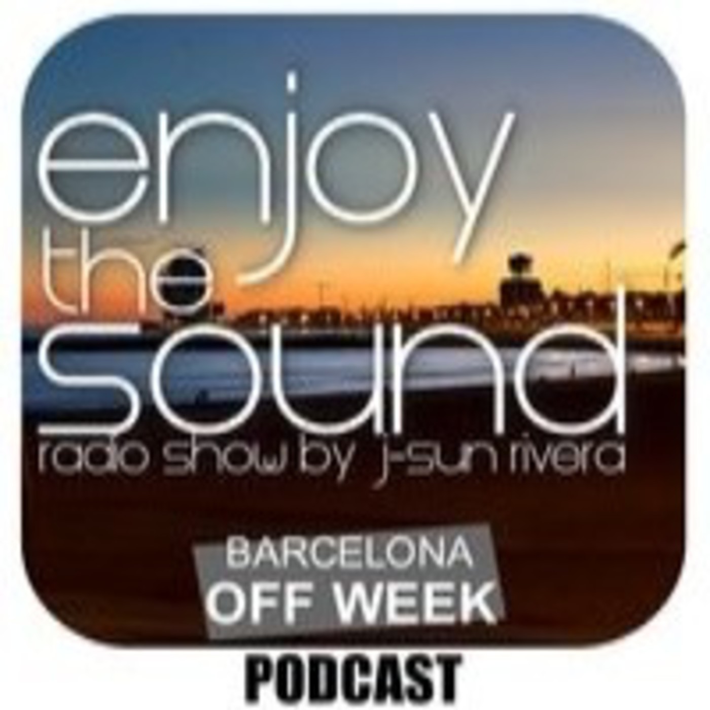 Enjoy the sound Podcast with J-SUN RIVERA