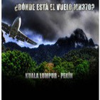 TLL 6x18 El extraño caso del avión desaparecido de Malasia Airlines