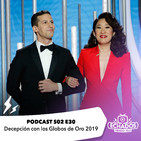 30: Decepción con los Globos de Oro 2019