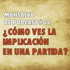 Podcast #02 ¿Cómo ves la implicación en una partida de Rol?