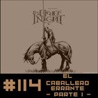 #114 EL CABALLERO ERRANTE (primera parte)de George R.R. Martins