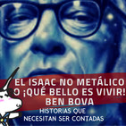 El Isaac no metálico o ¡Qué bello es vivir! Ben Bova - Historias que necesitan ser contadas.