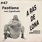 A Ras De Lona #47 - WWE Fastlane
