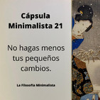 CM 21 | No hagas menos tus pequeños cambios.
