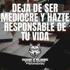 Deja la mediocridad y hazte responsable de tu vida...