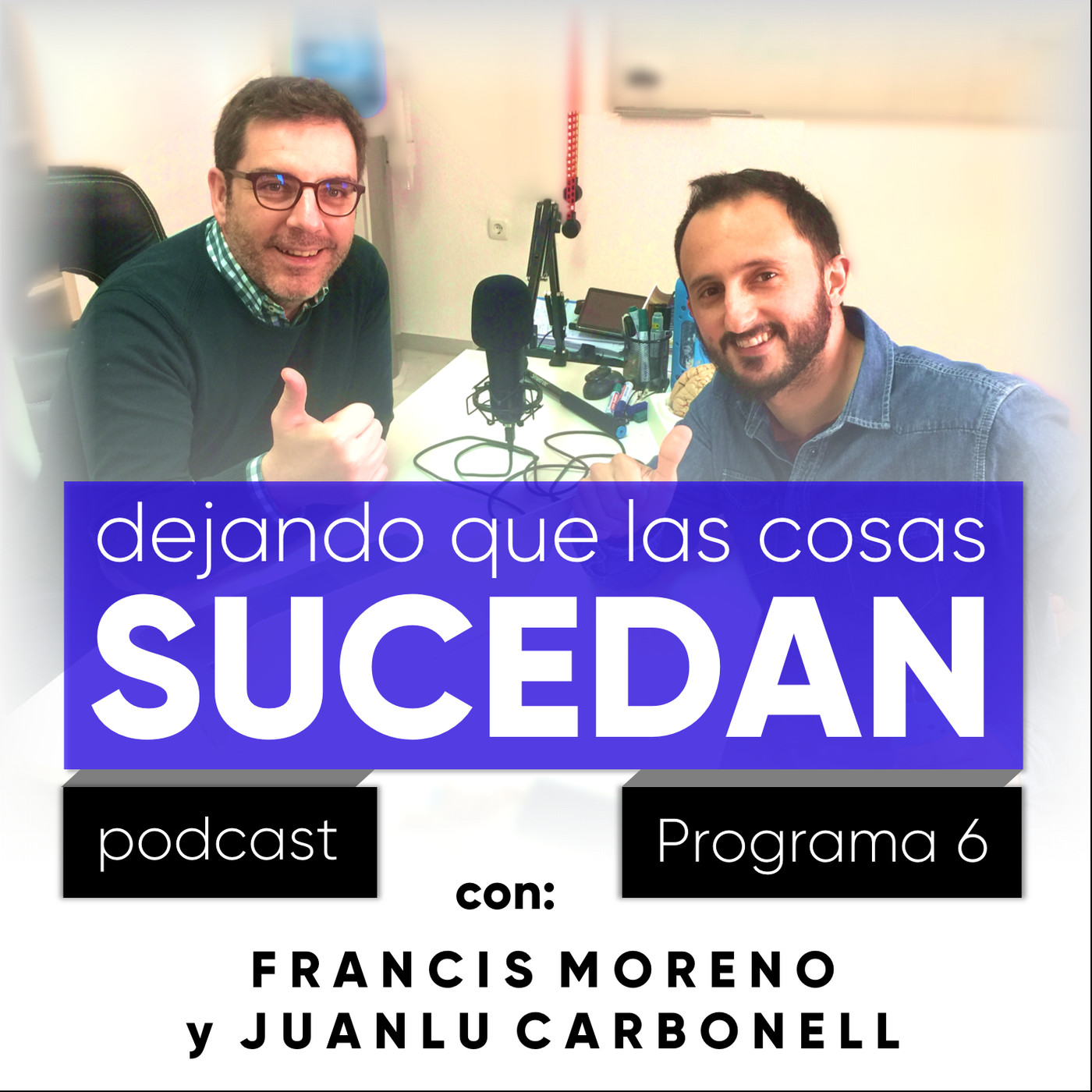 Dejando Que Las Cosas Sucedan Con Juanlu Carbonell