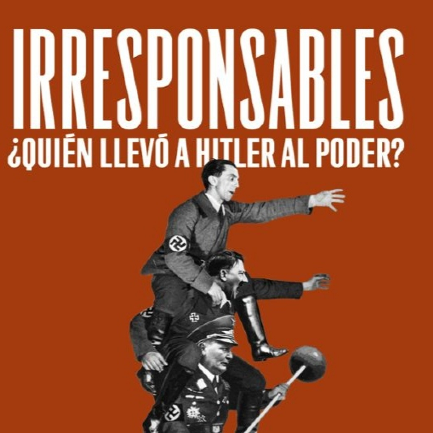Irresponsables. ¿Quién llevó a Hitler al poder? episode artwork