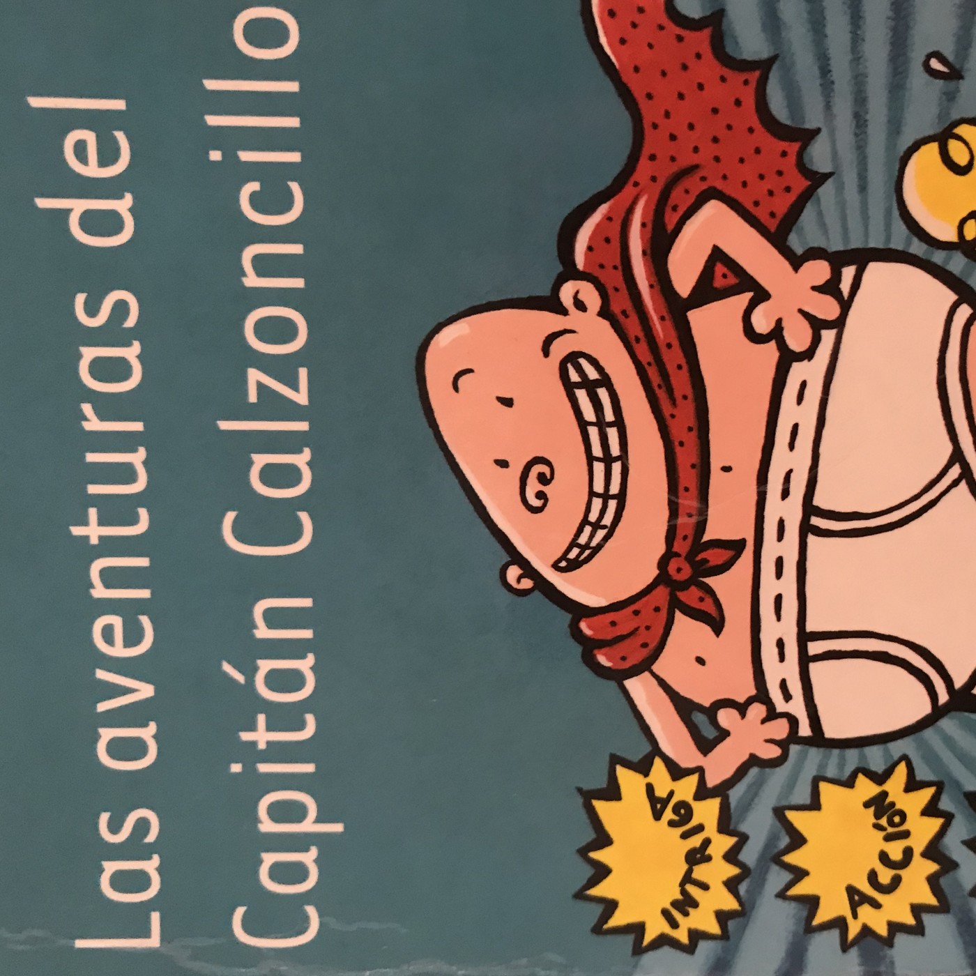 Las aventuras del capitán calzoncillos. Segunda parte.