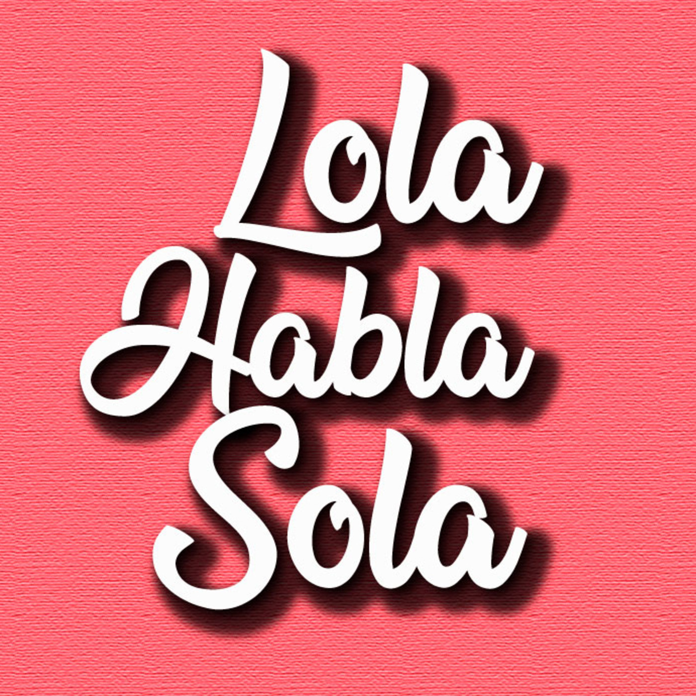 LOLA HABLA SOLA