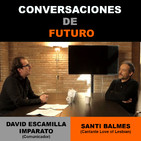 Conversaciones de futuro: Santi Balmes con David Escamilla Imparato