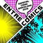 Entre Cómics: 37 Cómic Barcelona - Día 3