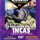 Misterios del pasado - El secreto de los Incas