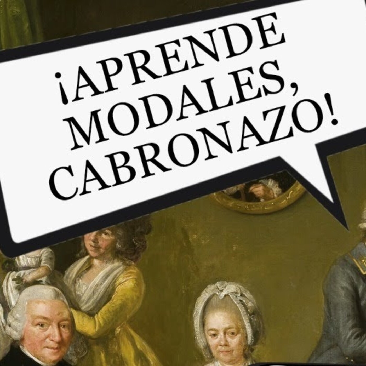 ¡Aprende Modales, Cabr*nazo! con Juan Pérez, Paco Fox, Ángel Codón, Diana Oliver y Daniel Retuerta episode artwork
